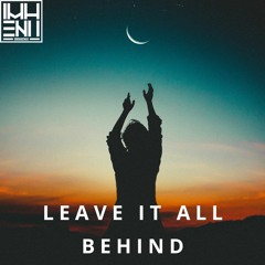 Leave It All Behind (Nurko, Illenium, Excision Inspired Mix)