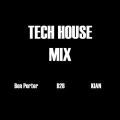 Tech House Mix 001 Ben B2B Kian