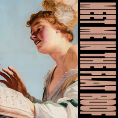 Meet Me In The Flat Roof