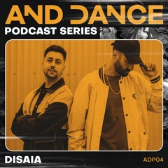 And Dance Podcast 04 - Disaia