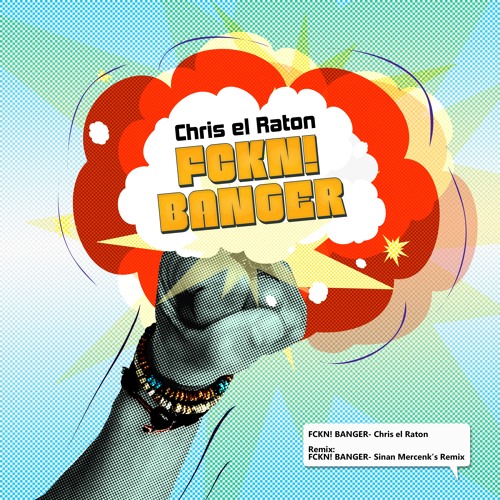 RELEASE Chris el Raton - FCKN! BANGER (Original)