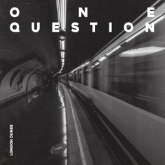 One Question