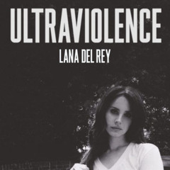 Ultraviolence - Lana Del Rey (Dyclose Remix)