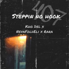 Kh0del X NevaFoldEli X RaRa - "Steppin No Hook"