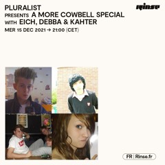 Cowbell special : Pluralist, Eich, Debba & Kahter - 15 Décembre 2021