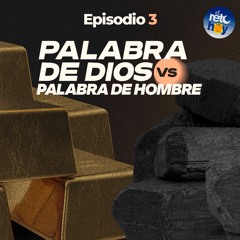 Palabra de Dios vs Palabra de Hombre - 03