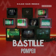 Bastille - Pompeii (Kaan Can Remix) (DOWNLOAD FOR UNFILTERED VOC)