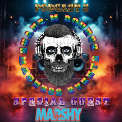 Bounce Madness Events Podcast 5 Special Guest DJ Marshy