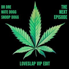 Dr Dre ft Snoop Dogg & Nate Dogg - The Next Episode (LOVESLAP VIP Edit)