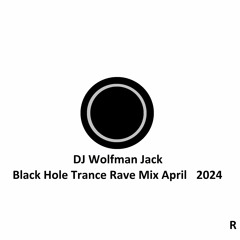 005 Black Hole Trance Rave Mix April 2024, flac version