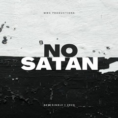 No Satan (feat. The Preacha) [Prod. MWS]