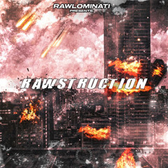 RAWLOMINATI - Rawstruction (UNRELENT Remix)