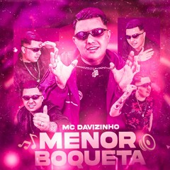 MC Davizinho - Menor Boqueta ( DJ 2D No Beat )