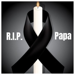 R.I.P. Papa