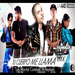 96 .- Tu Cuerpo Me Llama - Reykon Feat. Los Mortal Kombat @Felix Rodriguez