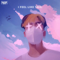 i feel like this. (FREE DOWNLOAD)