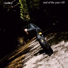 @rxseboy - END OF THE YEAR V10 (prod. Boi Yanel)