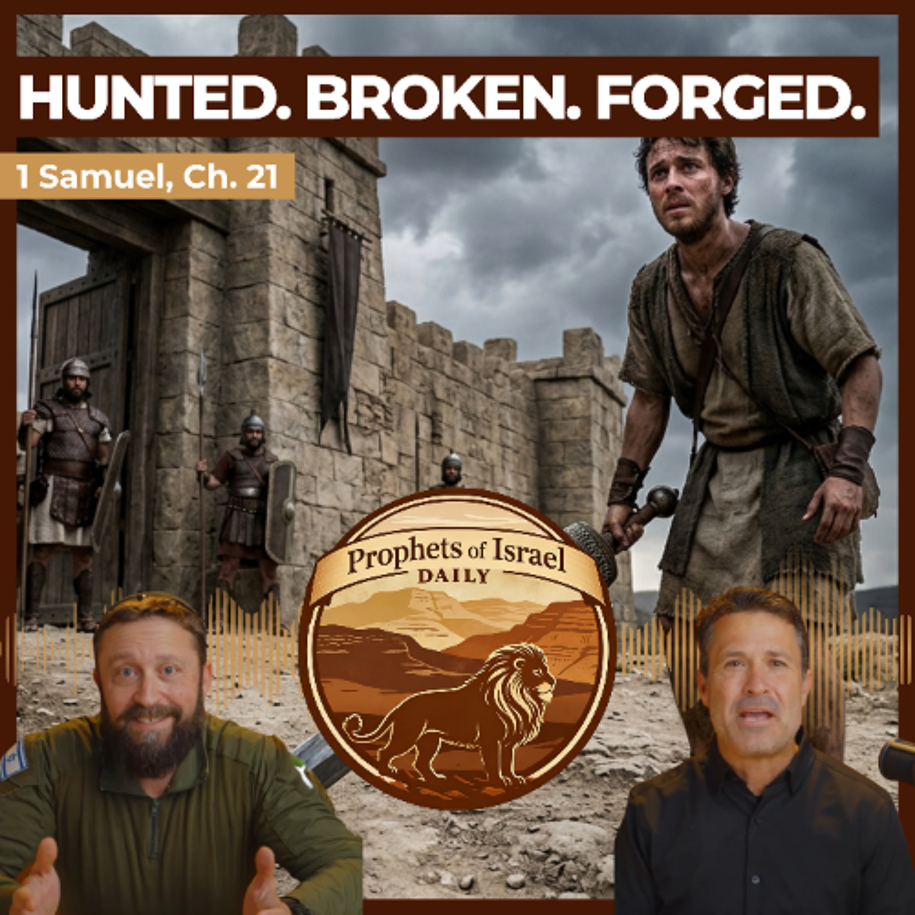 1 Samuel, Chapter 21 - Hunted. Broken. Forged. | Prophets of Israel Daily