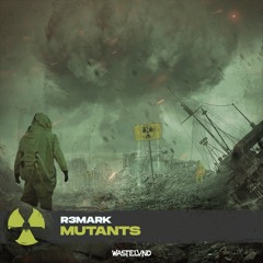 R3MARK - MUTANTS