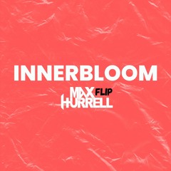 RÜFÜS DU SOL - INNERBLOOM [MAX HURRELL FLIP]