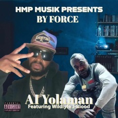 HMP MUSIK PRESENTS BY FORCE A1 YOLAMAN FT WILDLYFE J-BLOOD (PRODUCED BY AJONDATRACK)