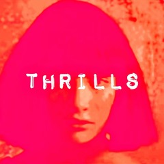 Thrills (Sia Reimagined)