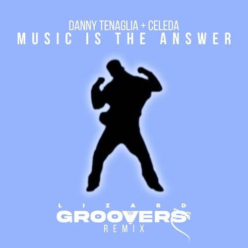 Stream Danny Tenaglia, Celeda - Music Is The Answer (Lizard Groovers Remix)  - Preview by Lizard Groovers | Listen online for free on SoundCloud