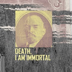 Death, I Am Immortal
