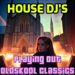 House DJ’s in the Mix | DJ’s that Play Out Oldskool Bangers Belters Pumping Thumping Stomping Groovy