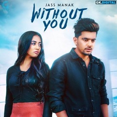 Without_You_-_Jass_Manak_(Official_audio)_Satti_Dhillon_-_Latest_Punjabi_Song