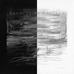 Belongs to Nowhere