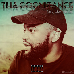 Tha Cognizance (feat SBM Tactics) [Prod. Gas Shawty]