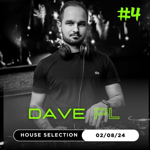 DaVe PL - House Selection 02/08/24