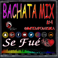 Bachata Mix 004 (Se Fue)