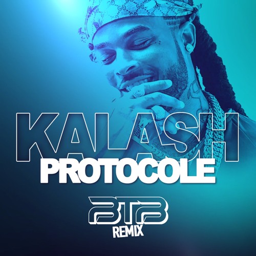 KALASH - PROTOCOLE (BTB REMIX)