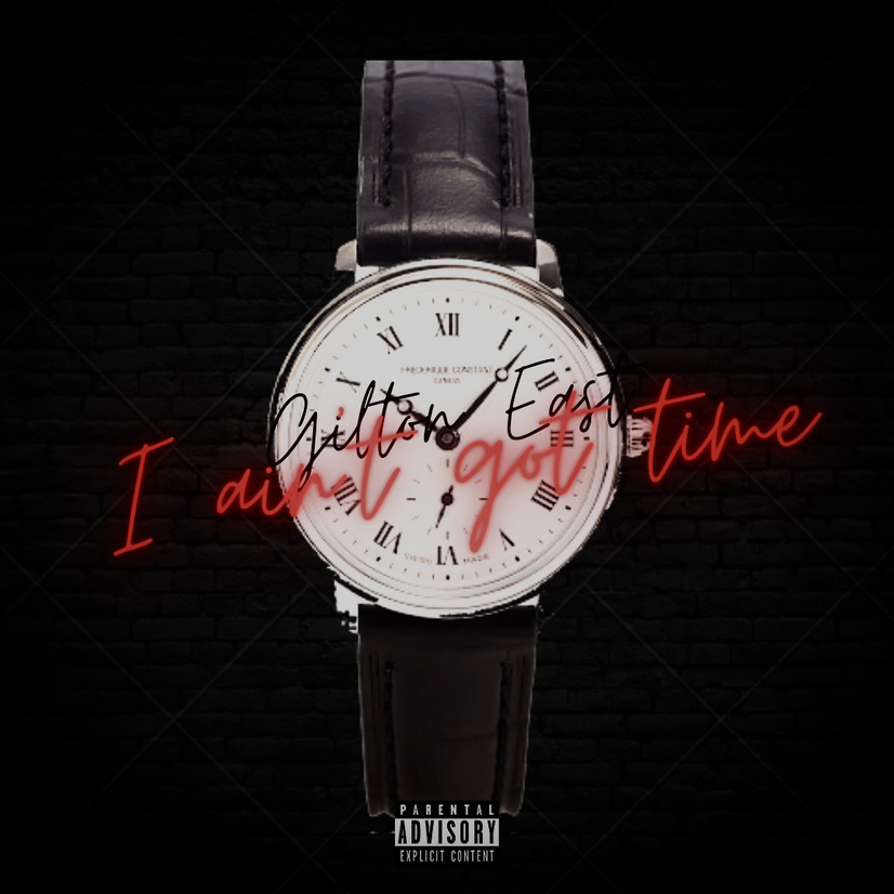 Gilton East - I Aint Got Time
