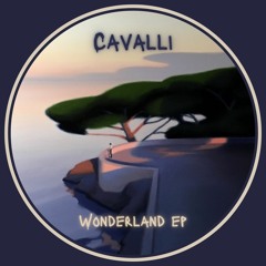 Cavalli - Wonderland EP (Free DL)