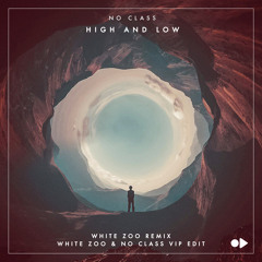 High and Low (White Zoo & No Class VIP Edit)