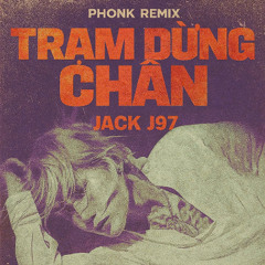 Jack J97 - Trạm Dừng Phonk | Bassix Remix | Giờ thì còn điều gì ngoài trừ ngàn nhung nhớ....