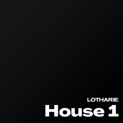 LOTHARIE - House 1