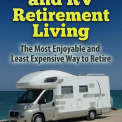 Access EBOOK ✅ Motorhome and RV Retirement Living: The Most Enjoyable and Least Expen