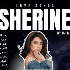 BEST LOVE SONGS OF SHERINE // شيرين