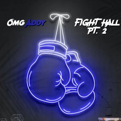 OmgAddy - FightHall, Pt.2