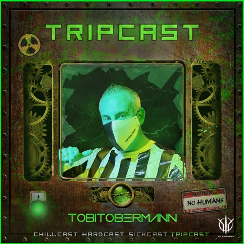 [TripCast] Sick Events pres. TOBITOBERMANN