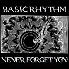 Basic Rhythm - Never Forget You (MN013)