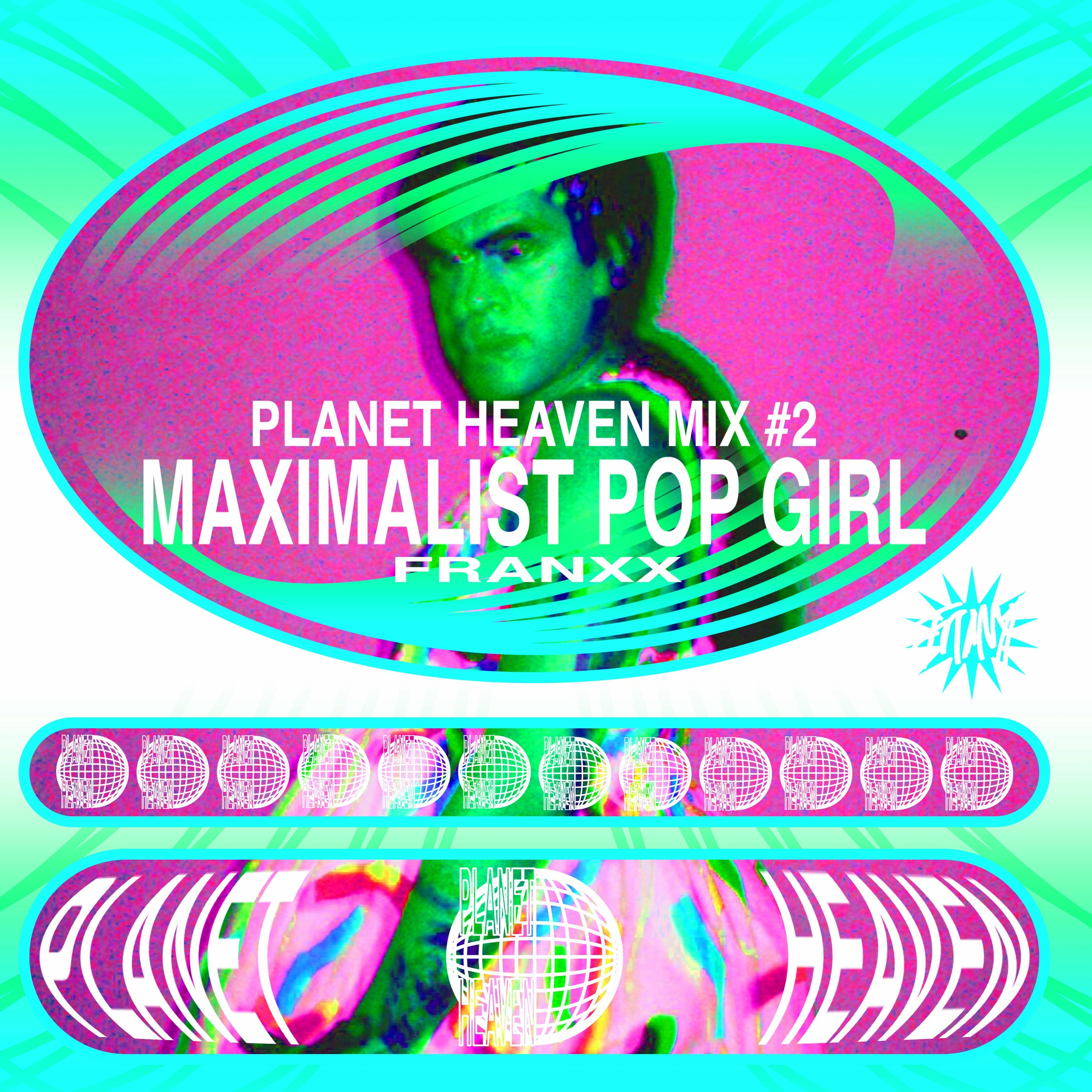 PLANET HEAVEN #2: MAXIMALIST POP GIRL episode artwork