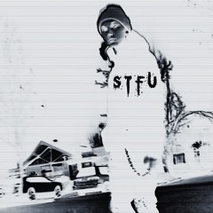 STFU (prod. Set Da Tone X TRIFREEZE)