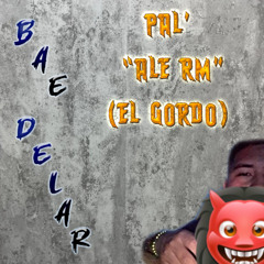 BAE DELAR - PAL' ALE RM (EL GORDO) [OFFICIAL AUDIO]