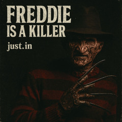 Freddie Is A Killer