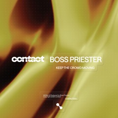 Contact 003 // Boss Priester - Keep The Crowd Moving